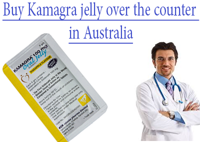 Buy Kamagra jelly over the counter in Australia